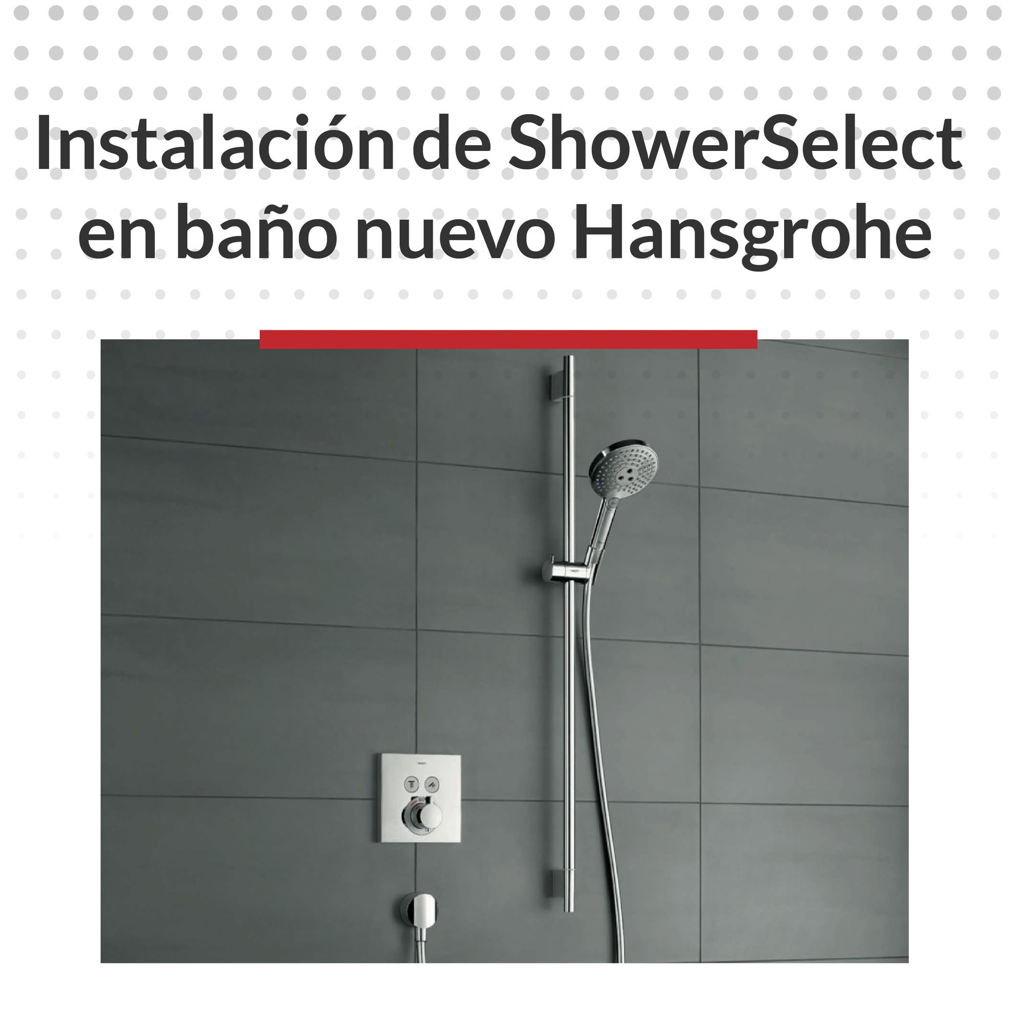 Instalación de ShowerSelect en baño nuevo Hansgrohe